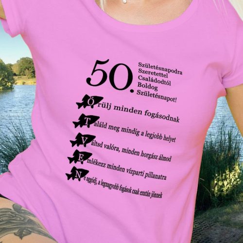 Ajándék horgászoknak_50. születésnapra női póló 